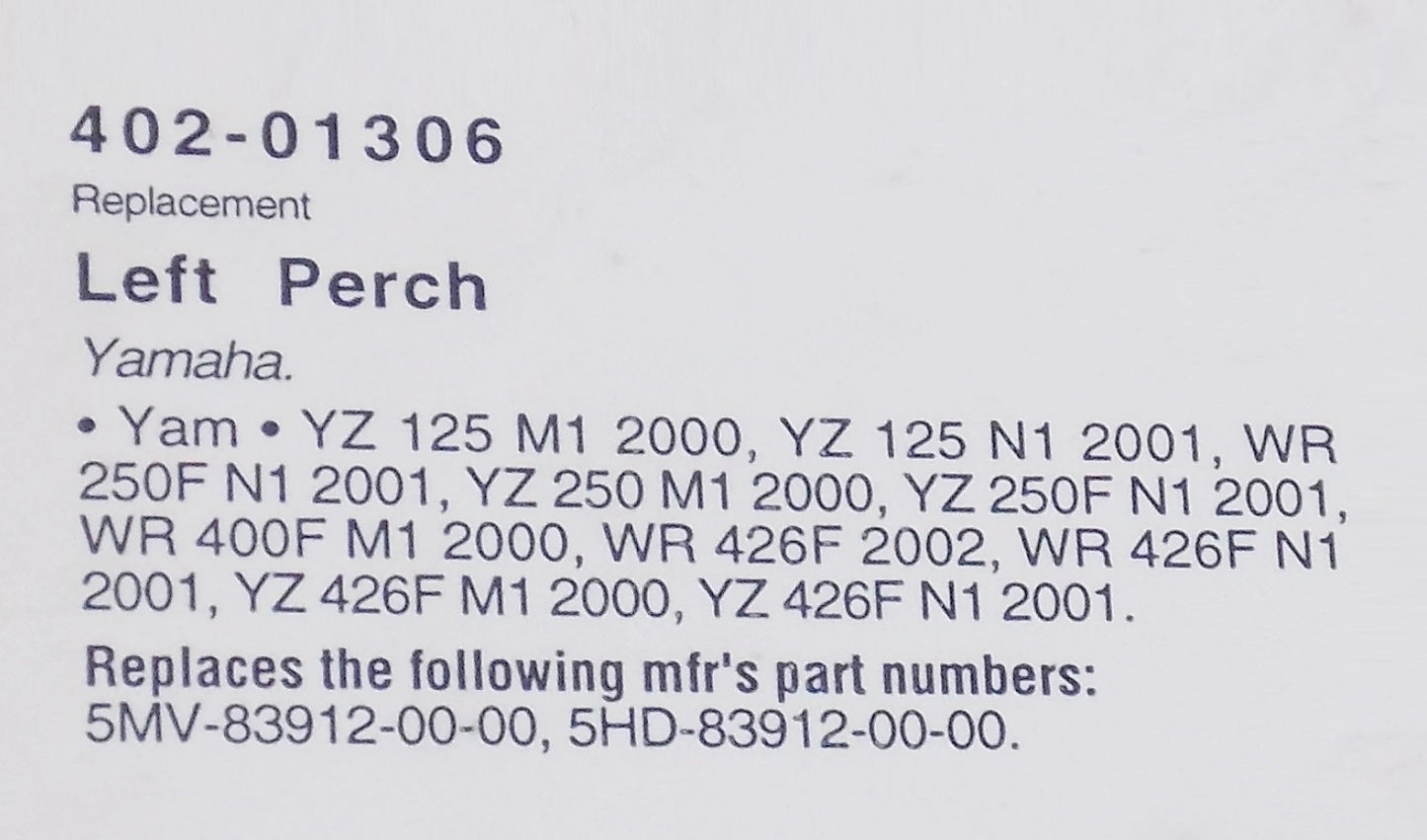 LH PERCH YAMAHA YZ125/225/426 WR250/400/426 402-01306|5MV-83912-00|5HD-83912-00 - MotoRaider