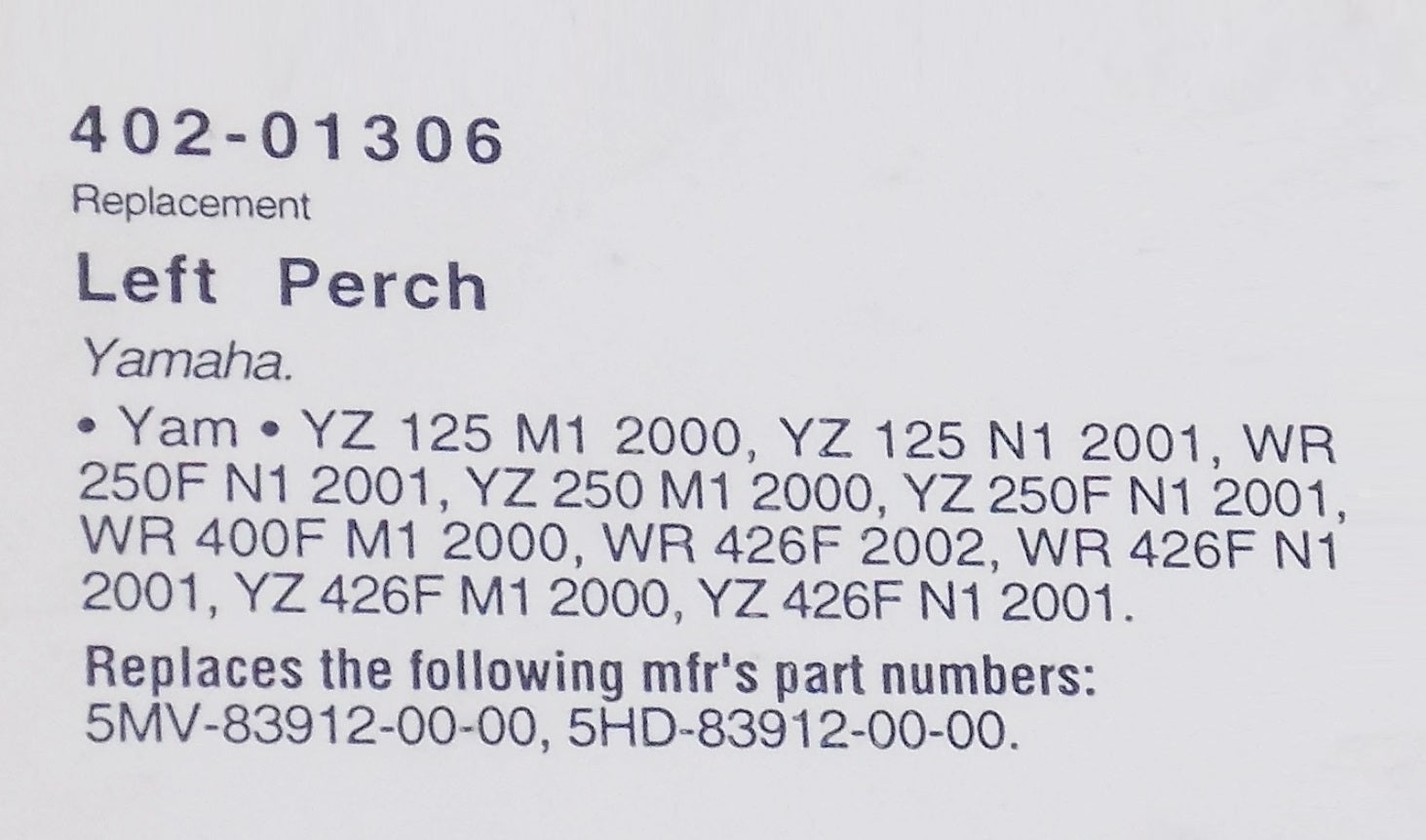 LH PERCH YAMAHA YZ125/225/426 WR250/400/426 402-01306|5MV-83912-00|5HD-83912-00 - MotoRaider