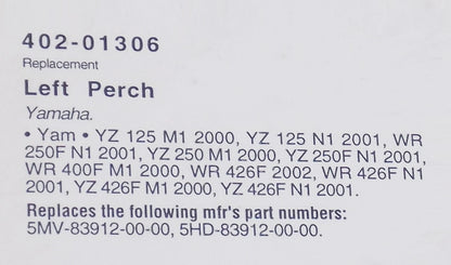 LH PERCH YAMAHA YZ125/225/426 WR250/400/426 402-01306|5MV-83912-00|5HD-83912-00 - MotoRaider